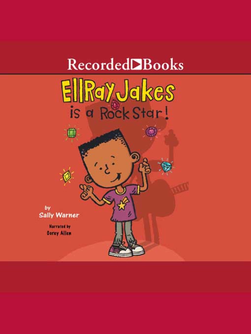Title details for Ellray Jakes is a Rock Star by Sally Warner - Available